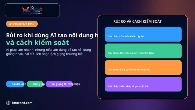 Rủi ro khi dùng AI tạo nội dung hàng loạt và cách kiểm soát