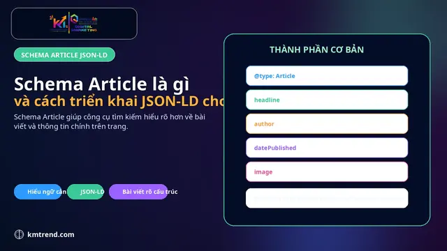 Schema Article là gì và cách triển khai JSON-LD cho bài viết
